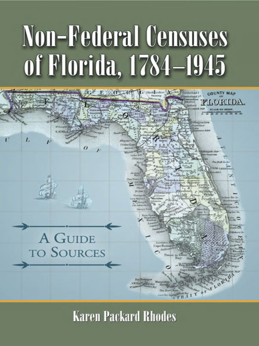 Title details for Non-Federal Censuses of Florida, 1784-1945 by Karen Packard Rhodes - Available